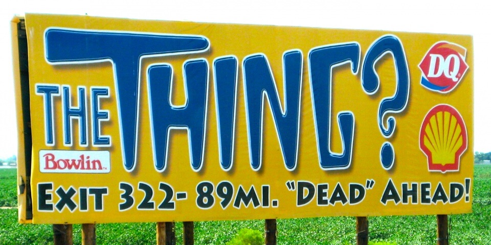The Thing billboard in Arizona.
signsofarizona.com